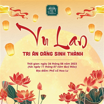 Phố cổ Hoa Lư tổ chức Lễ Vu Lan - Tri ân đấng sinh thành 